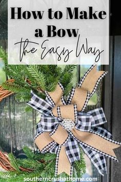 a wreath with the words, how to make a bow the easy way on it