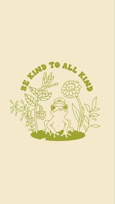 the logo for behind to all kind, with an image of a frog and flowers