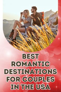 two people sitting on top of a hill with the words best romantic destinations for couples in the usa