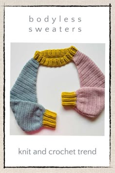 knit and crochet patterns for bodyless sweaters, with text overlay