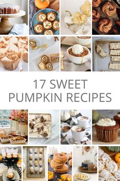 the cover of 17 sweet pumpkin recipes is shown in many different pictures, including cupcakes and muffins