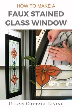 the cover of how to make a faux stained glass window by urban cottage living book