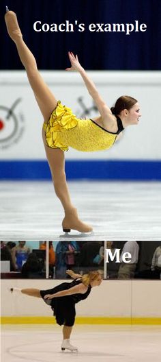 a woman skating on an ice rink with the caption coach's example me