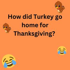 It is a hilarious joke about thanksgiving and the staple dish, Turkey on a peach coloured background. The image consists of text and funny emoticons November Jokes, Happy Thanksgiving Images Funny, Thanksgiving Funny Humor, Thanksgiving Dad Jokes, Thanksgiving Jokes Funny, Thanksgiving Jokes For Adults