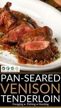 pan - seared venison tenderloin is served on a white plate