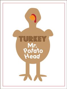 a turkey with the words turkey mr rotato head on it's back side