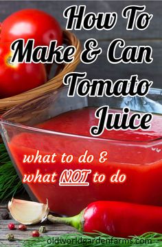 how to make and can tomato juice what to do and what not to do?