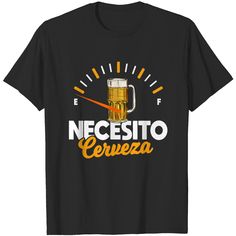 Mexican Beer Necesito Cerveza T-shirt Mexican Beer, The Clash, Personalized T Shirts, Cool T Shirts, The United States, Beer, Unique Items Products, United States, T Shirt