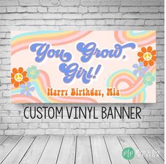 a sign that says, you're groo girl happy birthday, mia custom vinyl banner