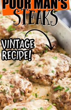 a close up of meatballs in a pan with the words, poor man's steaks vintage recipe