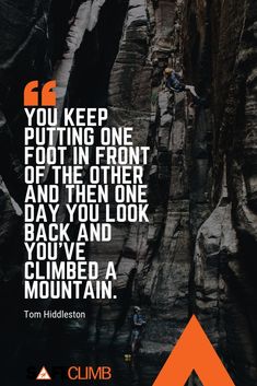 a man climbing up the side of a mountain with a quote from tom hidleston