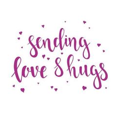 the words sending love and hugs written in pink ink on a white background with hearts