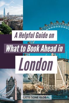 the london skyline and ferris wheel with text overlay that reads, a helpful guide on what to book ahead in london