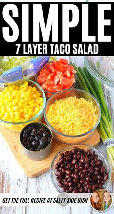 the ingredients for this simple 7 layer taco salad are shown in bowls