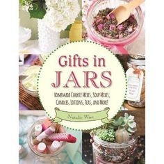 gifts in jars homemade cookies, soup mixes, candies, hot dogs, and more