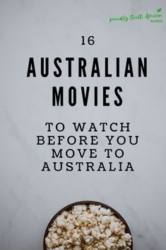 a bowl full of popcorn with the words 16 australian movies to watch before you move to australia