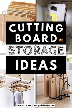 the words cutting board storage ideas are in black and white