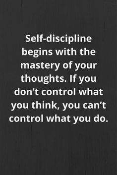 a black and white photo with the words self - discipline begins with the mystery of your thoughts