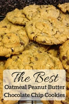 the best oatmeal peanut butter chocolate chip cookies on a cooling rack with text overlay