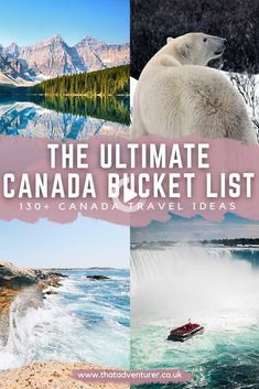 the ultimate canada bucket list for travelers