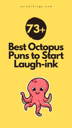 an octopus with the words best octopus puns to start laughin'in front of it