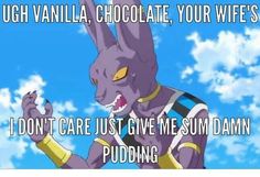 an image of a cartoon character with the words yushi vanilla chocolate, your wife's i don't care just give me sumi sum damn pudding