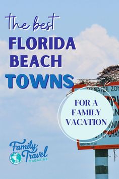 a sign that says the best florida beach towns for a family vacation with an ostrich nest on top