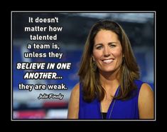 a woman with a quote on her face and an image of the words, it doesn't matter how talented a team is, unless they believe in one another