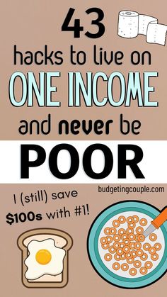 a poster with the words, hacks to live on one income and never be poor