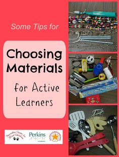 some tips for choosing materials for active learners, including scissors and other items that are on the table