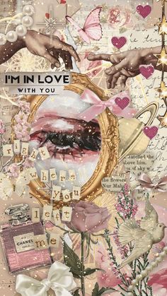 an artistic collage with flowers, hearts and words on the bottom right hand corner that says i'm in love with you