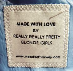 a label on a jacket that says made with love by really really pretty blonde girls