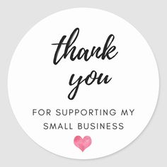 thank you for supporting my small business round sticker with pink heart on white background