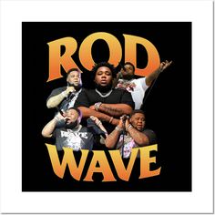 a group of men standing next to each other in front of a black background with the words rod wave on it