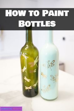 two bottles with dragonflies painted on them and the words, how to paint bottles