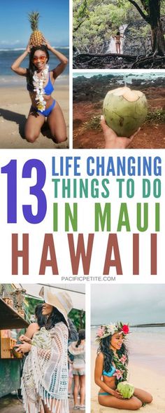 some pictures with the words 13 life changing things to do in hawaii