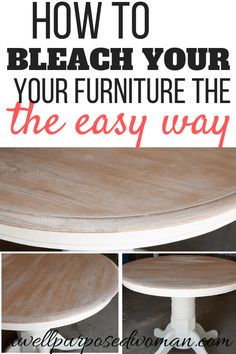 how to bleach your furniture the easy way with this step by step instructions