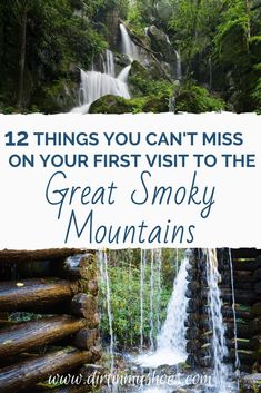 the great smoky mountains and waterfall with text overlay that reads 12 things you can't miss on your first visit to the great smoky mountains