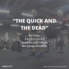 a man holding a barbell in a gym with the words, the quick and the dead