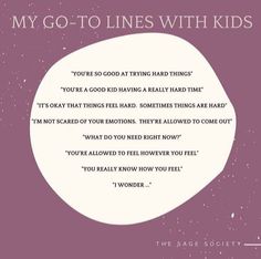 a poem written in white on a purple background that says, my go - to lines with kids you're so good at having a really hard time