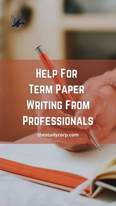 someone writing on a notebook with the words help for term paper writing from professionals