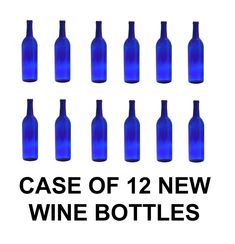 there are twelve blue bottles with the words case of 12 new wine bottles