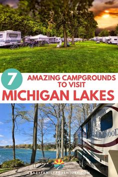 an rv park with the words 7 amazing campgrounds to visit michigan lakes on it