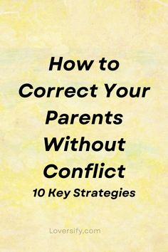 the title for how to correct your parents'conflict with conflict 10 key strategies