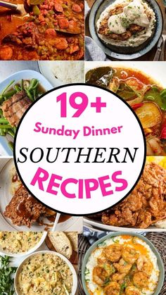 a collage of different dishes with the words, 19 sunday dinner southern recipes