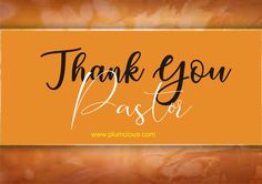 the words thank you pastor written in black ink on an orange background with gold foil