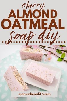 cherry almond oatmeal soap diy