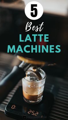 the top five best latte machines in the world