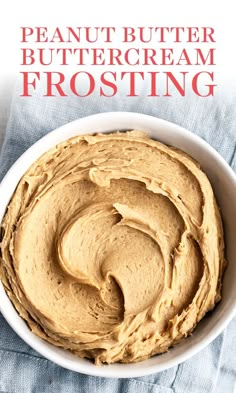 peanut butter buttercream frosting in a white bowl on a blue cloth with text overlay