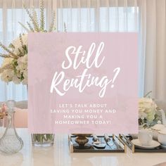 a pink sign that says still renting let's talk about saving your money and how to get it right now